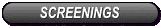 Screenings